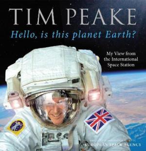 Hello, Is This Planet Earth? by Tim Peake PDF Download