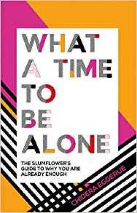 What a Time to Be Alone by Chidera Eggerue PDF Download
