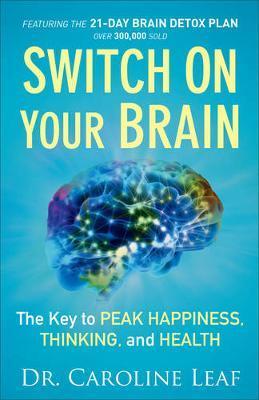 Switch On Your Brain by Caroline Leaf PDF Download