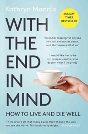 With the End in Mind by Kathryn Mannix PDF Download