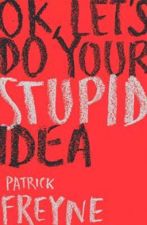 OK, Let's Do Your Stupid Idea PDF Download