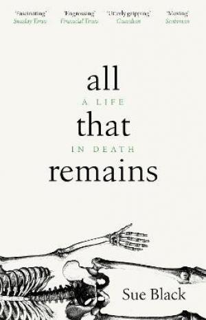 All That Remains : A Life in Death PDF Download