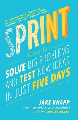 Sprint by Jake Knapp , John Zeratsky PDF Download