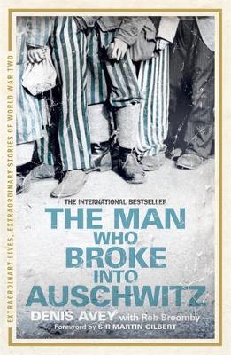 The Man who Broke Into Auschwitz by Denis Avey PDF Download