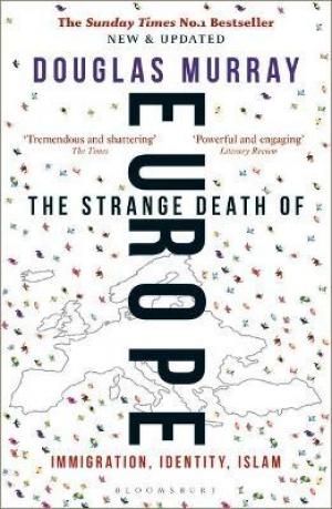 The Strange Death of Europe : Immigration, Identity, Islam PDF Download