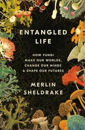 Entangled Life by Merlin Sheldrake PDF Download