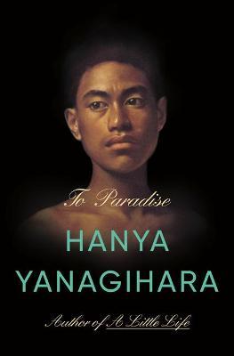 To Paradise by Hanya Yanagihara PDF Download