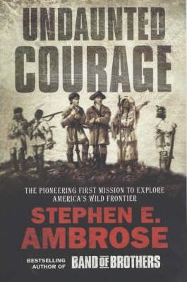 Undaunted Courage by Stephen E. Ambrose PDF Download