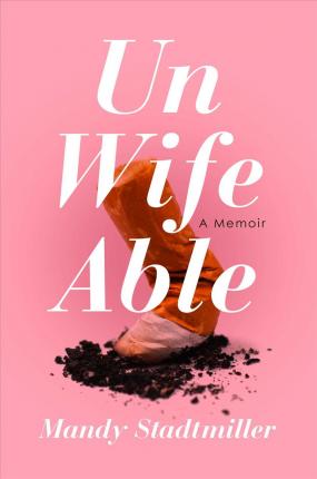 Unwifeable by Mandy Stadtmiller PDF Download