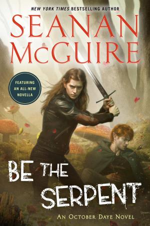 Be the Serpent (October Daye #16) PDF Download