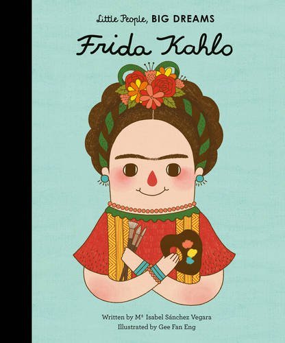 Frida Kahlo (Little People, Big Dreams) PDF Download