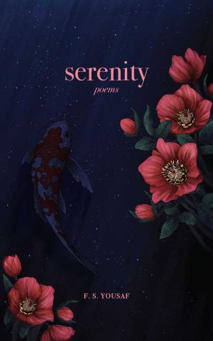 Serenity: Poems by F.S. Yousaf PDF Download