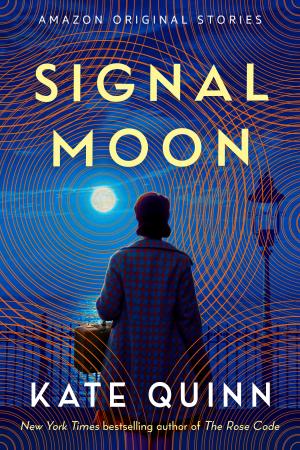 Signal Moon by Kate Quinn PDF Download