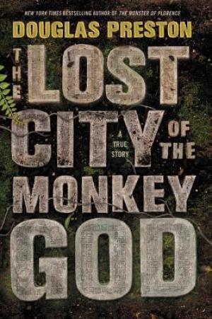 The Lost City of the Monkey God by Douglas Preston PDF Download