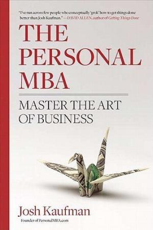 The Personal MBA: Master the Art of Business by Josh Kaufman PDF Download