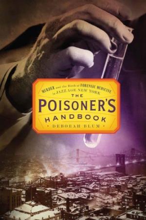 The Poisoner's Handbook by Deborah Blum PDF Download
