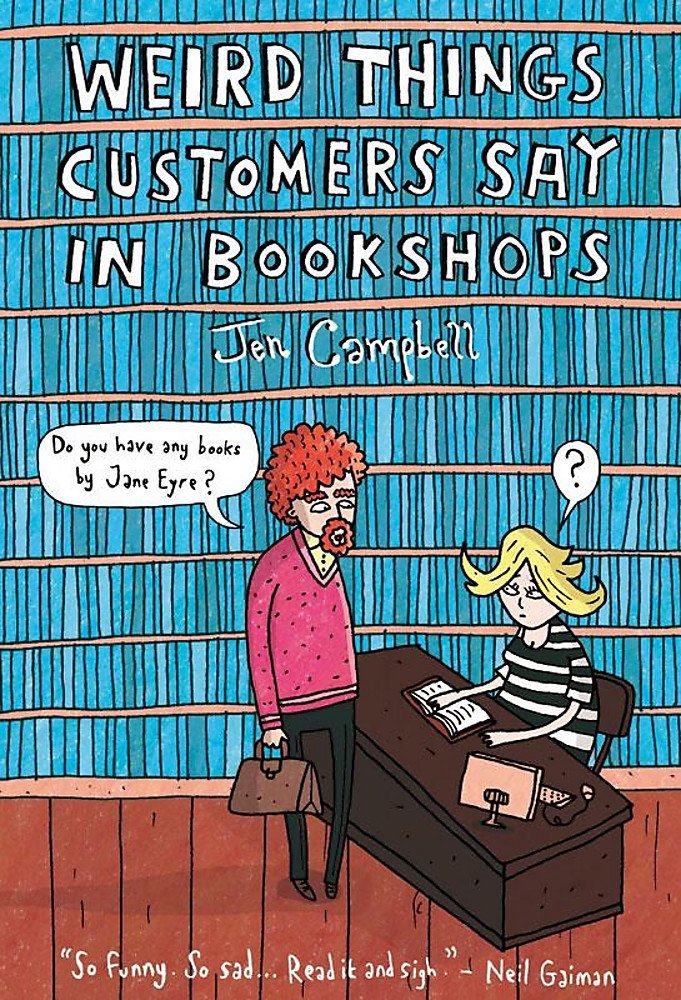 Weird Things Customers Say in Bookshops #1 by Jen Campbell PDF Download