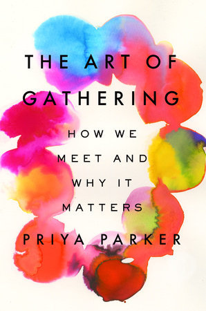 The Art of Gathering: How We Meet and Why It Matters PDF Download