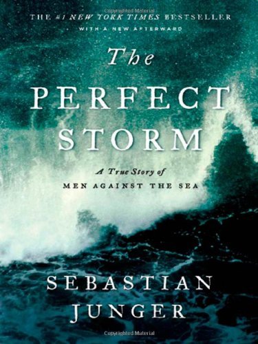 The Perfect Storm: A True Story of Men Against the Sea PDF Download