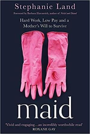 Maid: Hard Work, Low Pay, and a Mother's Will to Survive PDF Download