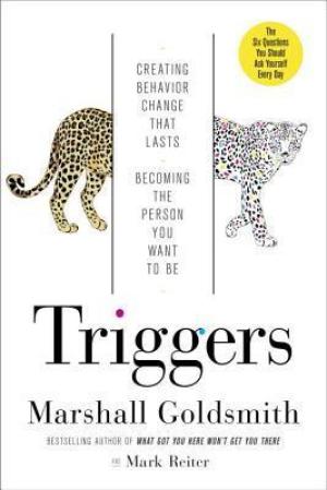 Triggers by Marshall Goldsmith , Mark Reiter PDF Download