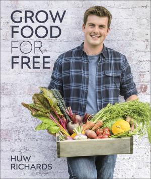 Grow Food for Free by Huw Richards PDF Download