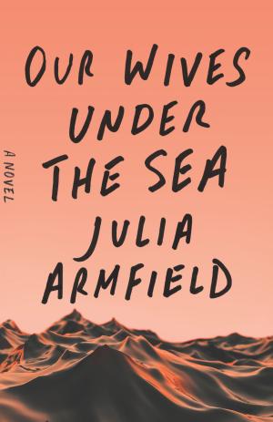 Our Wives Under the Sea by Julia Armfield PDF Download