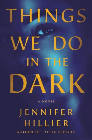 Things We Do in the Dark by Jennifer Hillier PDF Download