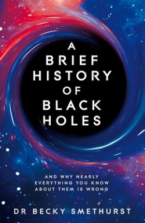 A Brief History of Black Holes by Becky Smethurst PDF Download