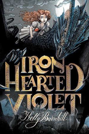 Iron Hearted Violet by Kelly Barnhill PDF Download
