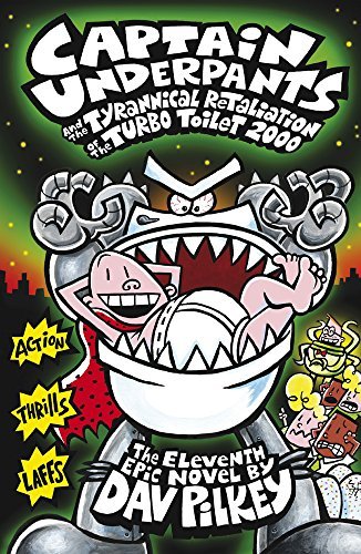 Captain Underpants and the Tyrannical Retaliation of the Turbo Toilet 2000 #11 PDF Download