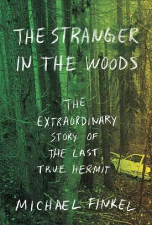 The Stranger in the Woods by Michael Finkel PDF Download