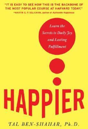 Happier: Learn the Secrets to Daily Joy and Lasting Fulfillment PDF Download