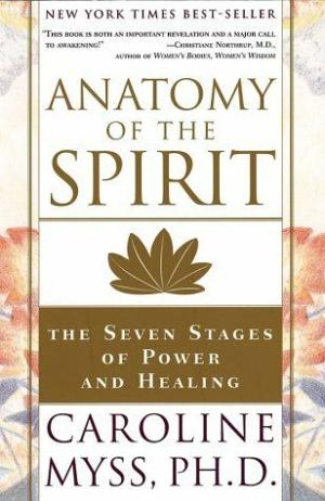 Anatomy of the Spirit by Caroline Myss PDF Download