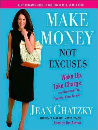 Make Money, Not Excuses by Jean Chatzky PDF Download