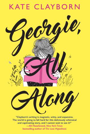 Georgie, All Along by Kate Clayborn PDF Download