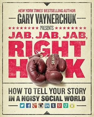Jab, Jab, Jab, Right Hook by Gary Vaynerchuk PDF Download