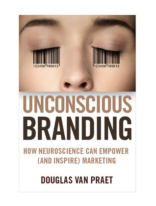 Unconscious Branding by Douglas Van Praet PDF Download