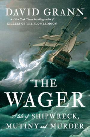The Wager: A Tale of Shipwreck, Mutiny and Murder PDF Download