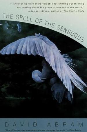 The Spell of the Sensuous by David Abram PDF Download