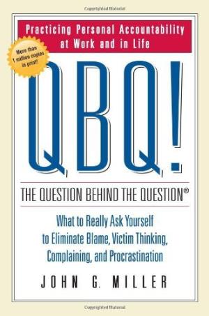 QBQ! The Question Behind the Question