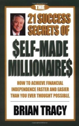 The 21 Success Secrets of Self-Made Millionaires