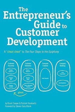 The Entrepreneur's Guide to Customer Development