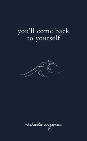 You'll Come Back to Yourself