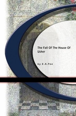 The Fall of the House of Usher and Other Writings