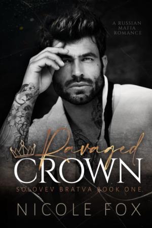 Ravaged Crown (Solovev Bratva #1) PDF Download