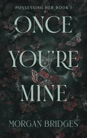 Once You're Mine (Possessing Her #1) PDF Download