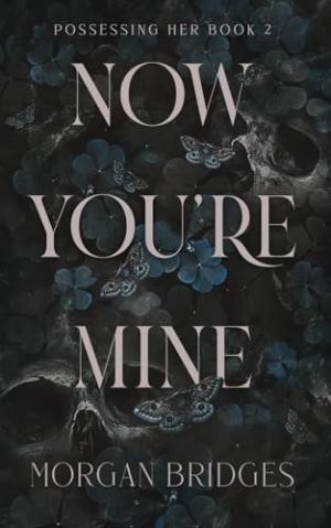 Now You're Mine (Possessing Her #2) PDF Download