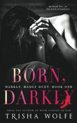 Born, Darkly