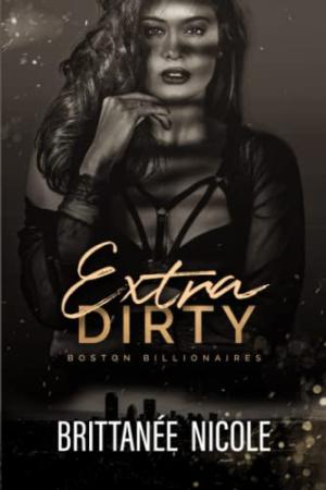 Extra Dirty (Boston billionaires #5) PDF Download